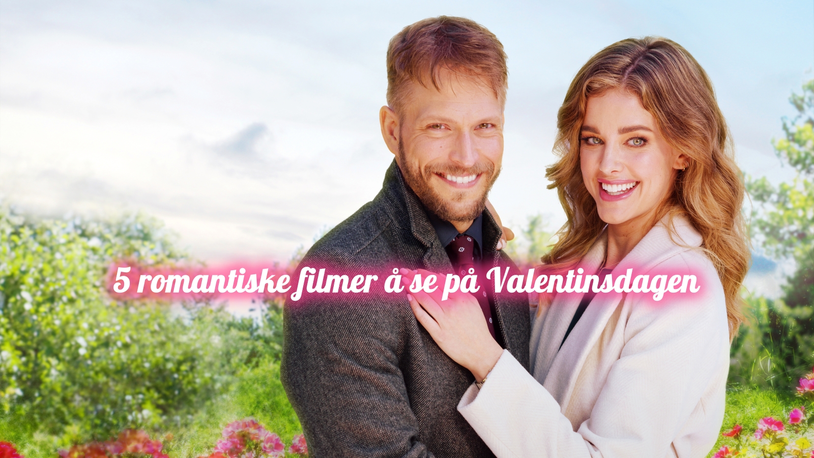 5 romantiske filmer å se på Valentinsdagen