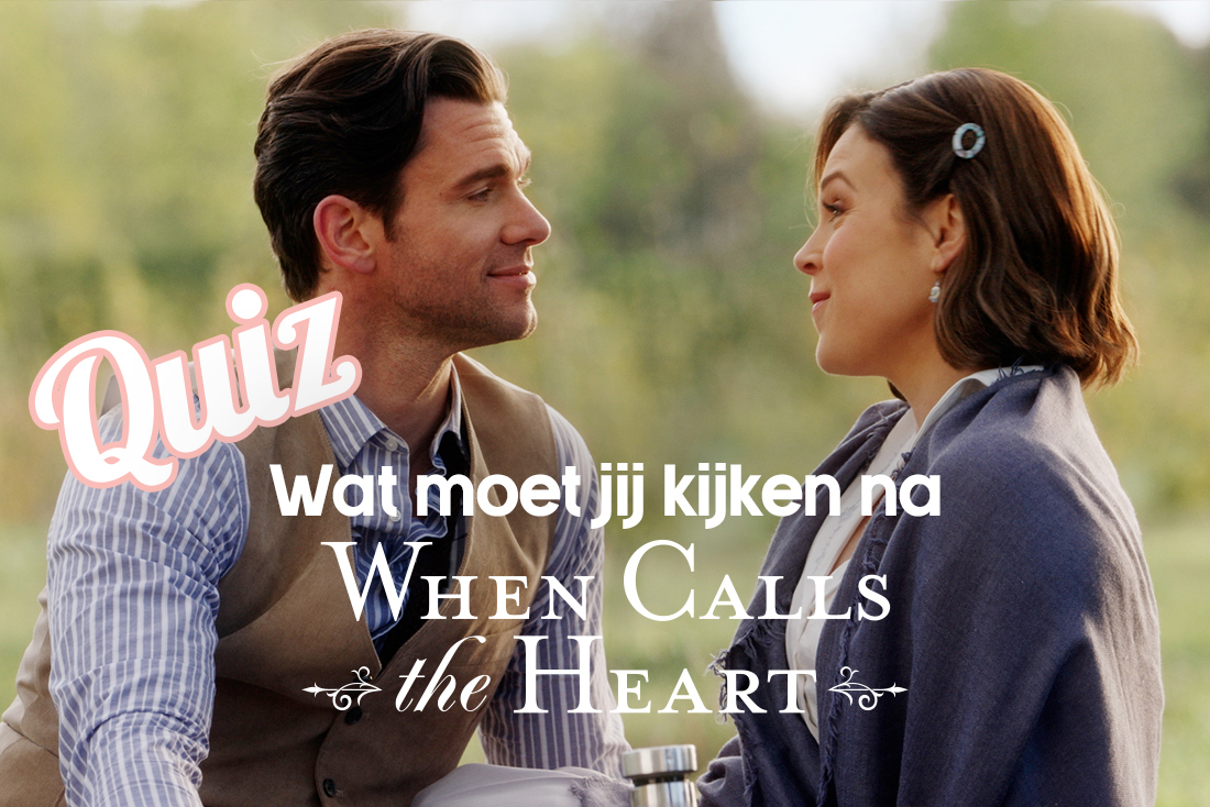 quiz wat moet jij kijken na when calls the heart